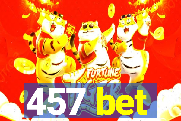 457 bet